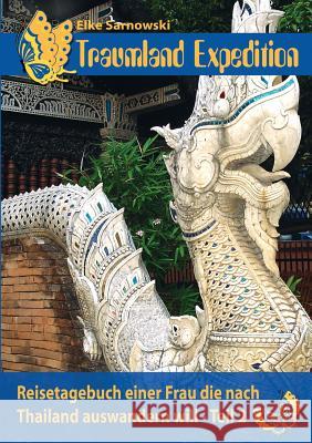 Traumland Expedition 2.Teil: Reisetagebuch einer Frau die nach Thailand auswandern will - Teil 2 Sarnowski, Elke 9783741294655 Books on Demand
