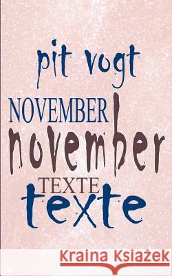 November: Texte Vogt, Pit 9783741295218 Books on Demand