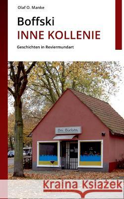 Boffski - Inne Kollenie: Geschichten in Reviermundart Manke, Olaf O. 9783741297410 Books on Demand