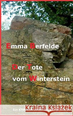 Der Tote vom Winterstein Emma Berfelde 9783741297663 Books on Demand