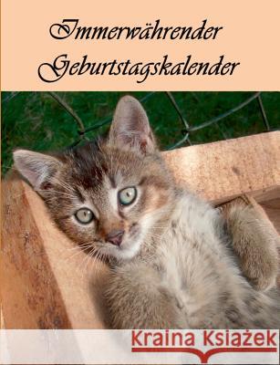 Immerwährender Geburtstagskalender: Jahresunabhängiger Kalender zum Eintragen von Geburtstagen. Mit einem süßen Katzenmotiv. Schwarz, Ulrike 9783741298653