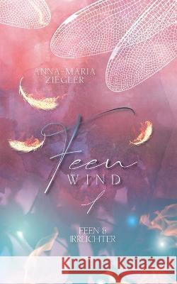 Feenwind 1: Feen & Irrlichter Anna-Maria Ziegler 9783741299933