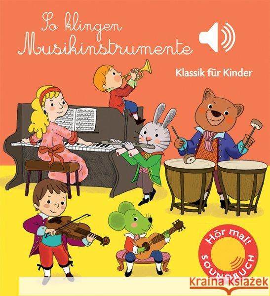 So klingen Musikinstrumente, m. Soundeffekten : Klassik für Kinder Collet, Emilie 9783741522307