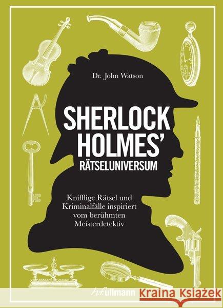 Sherlock Holmes' Rätseluniversum : Knifflige Rätsel und Kriminalfälle inspiriert von dem berühmten Meisterdetektiv Dedopulos, Tim 9783741522574 Ullmann Medien