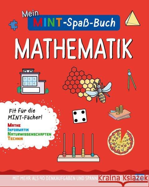 Mein MINT-Spaßbuch: Mathematik : Fit für die MINT-Fächer Wilson, Hannah 9783741524448 Ullmann Medien