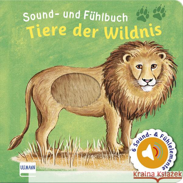 Sound- und Fühlbuch Tiere der Wildnis (mit 6 Sounds und Fühlelementen) Doering, Svenja 9783741525537