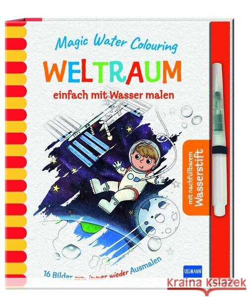 Magic Water Colouring - Weltraum, m. 1 Beilage Regan, Lisa 9783741526725 Ullmann Medien