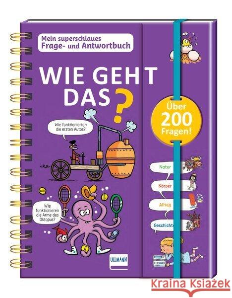 Wie geht das? - Mein superschlaues Frage- und Antwortbuch de Mullenheim, Sophie 9783741526756