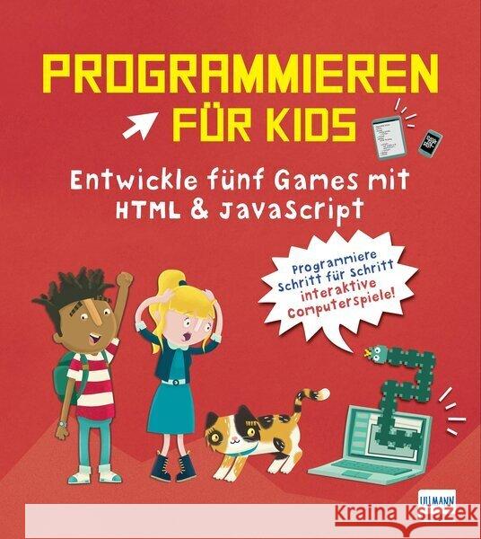 Programmieren für Kids - Entwickle fünf Games mit HTML und JavaScript Whitney, David 9783741527623 Ullmann Medien