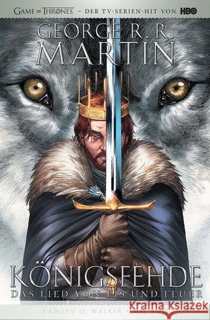 Das Lied von Eis und Feuer, Graphic Novel - Königsfehde. Bd.1 : Game of Thrones - der TV-Serienhit von HBO Martin, George R. R.; Walker, Landry Q.; Rubi, Mel 9783741612350