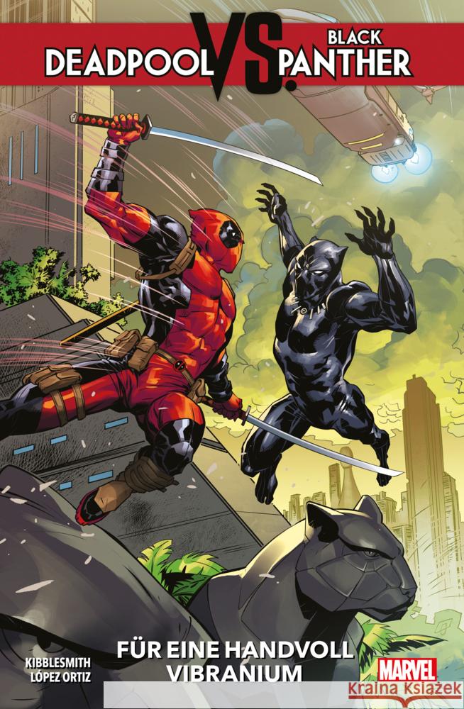 Deadpool vs. Black Panther - Für eine Handvoll Vibranium Kibblesmith, Daniel; López Ortiz, Ricardo 9783741613111
