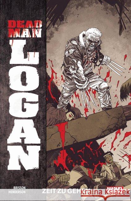 Dead Man Logan - Zeit zu gehen Brisson, Ed; Henderson, Mike 9783741613678 Panini Manga und Comic
