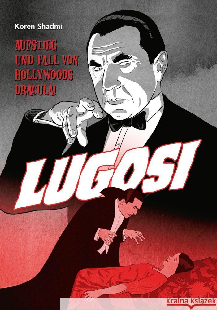 Lugosi - Aufstieg und Fall von Hollywoods Dracula! Shadmi, Koren 9783741627910