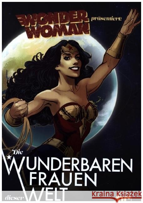 Wonder Woman präsentiert: Die wunderbaren Frauen dieser Welt Anderson, Laurie Halse, Paige, Danielle, Williams, Brittney 9783741631054