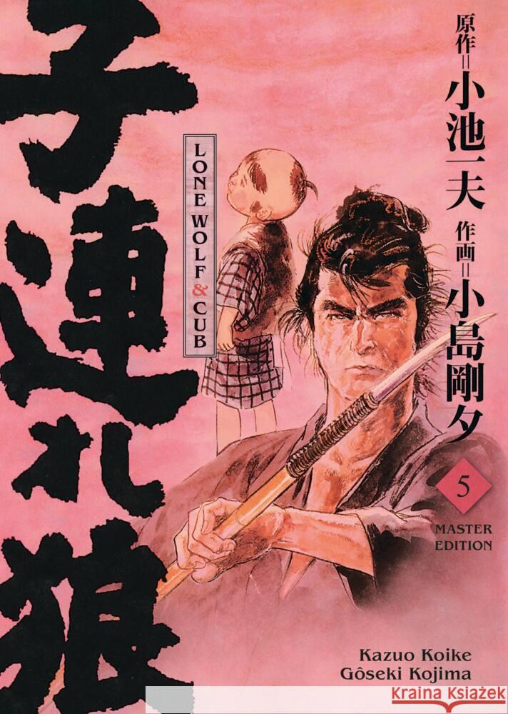 Lone Wolf & Cub - Master Edition 05 Koike, Kazuo, Kojima, Gôseki 9783741632310 Panini Manga und Comic