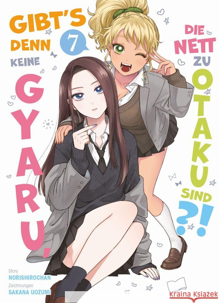 Gibt's denn keine Gyaru, die nett zu Otaku sind?! 07 Norishirochan, Uozumi, Sakana 9783741644191 Panini Manga und Comic