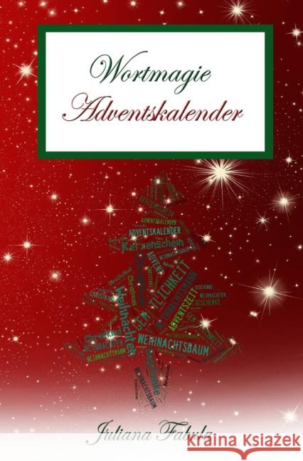 Wortmagie : Adventskalender Fabula, Juliana 9783741801617