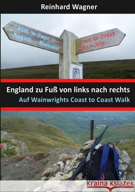 England zu Fuß von links nach rechts : Auf Wainwrights Coast to Coast Walk Wagner, Reinhard 9783741803390