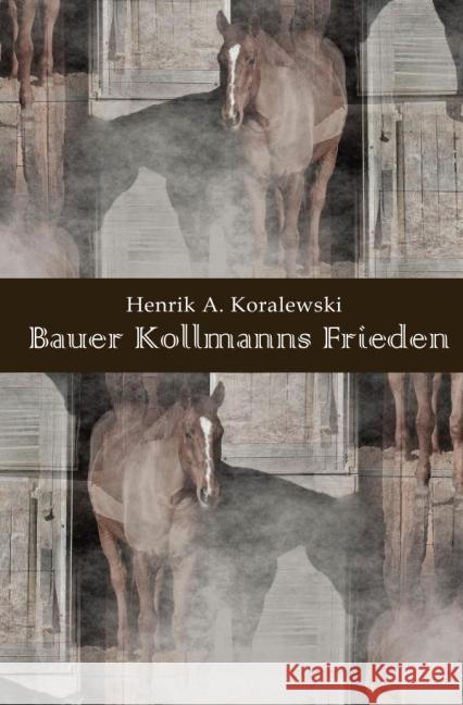 Bauer Kollmanns Frieden Koralewski, Henrik A. 9783741803543