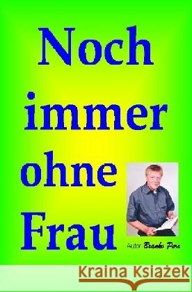 Noch immer ohne Frau. : So werden auch Sie zu einem Frauenschwarm. Perc, Branko 9783741810732