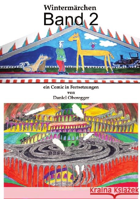 Wintermärchen Band 2 : Comic, Teil 57-137 Oberegger, Daniel 9783741813245 epubli