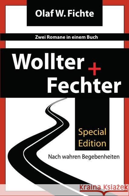 Wollter + Fechter : Special Edition - Zwei Romane nach wahren Begebenheiten in einem Buch Fichte, Olaf W. 9783741813412