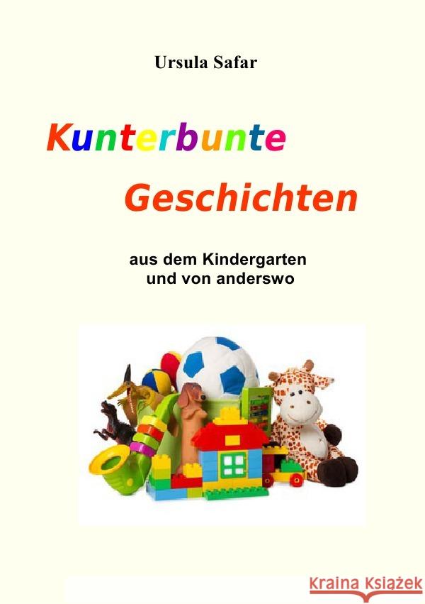 Kunterbunte Geschichten Safar, Ursula 9783741814112