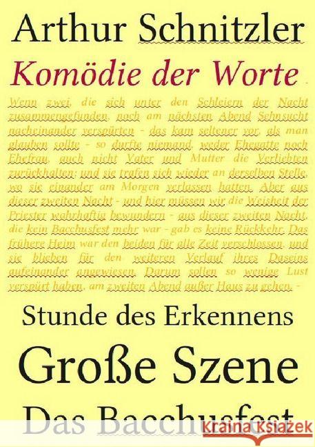 Komödie der Worte : Stunde des Erkennens, Große Szene, Das Bacchusfest Schnitzler, Arthur 9783741814952 epubli