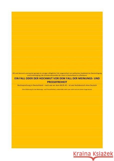 EIN FALL ODER DER HOCHMUT VOR DEM FALL DER MEINUNGS- UND PRESSEFREIHEIT : Oft und dennoch unerwartet genügt ein einziger alltäglicher Fall, ... Brinkmichel, Carlus 9783741818264 epubli