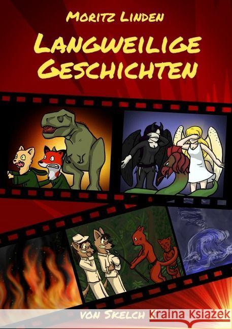 Langweilige Geschichten : von Skelch I. Linden, Moritz 9783741818868