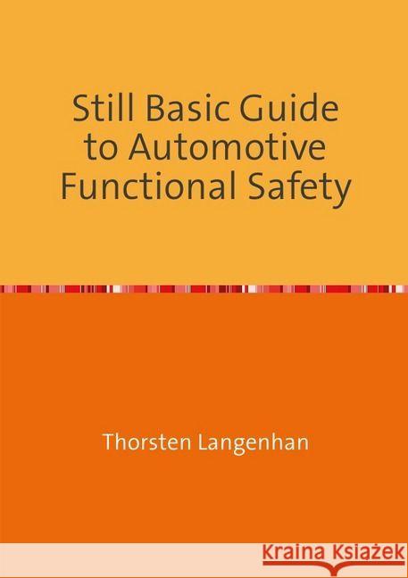 Still Basic Guide to Automotive Functional Safety Langenhan, Thorsten 9783741819742