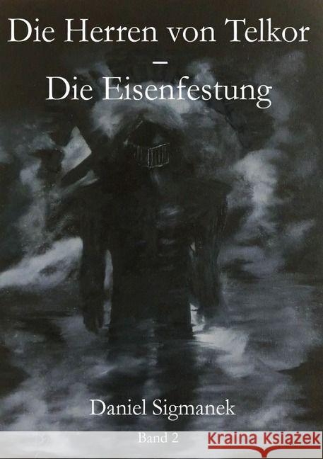 Die Eisenfestung Sigmanek, Daniel 9783741821028 epubli