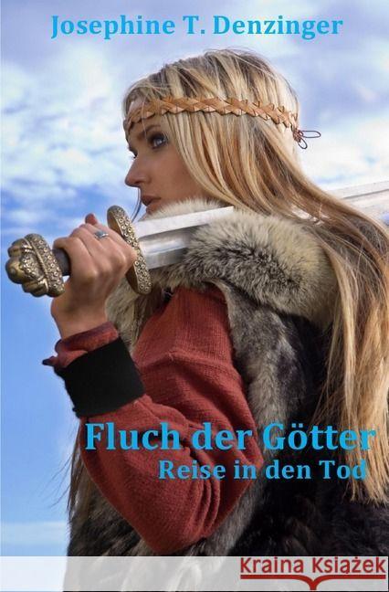 Fluch der Götter : Reise in den Tod Denzinger, Josephine 9783741821257