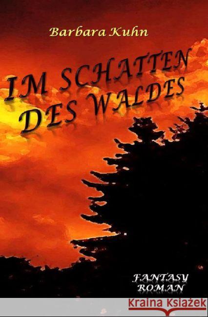 Im Schatten des Waldes : Neuauflage Kuhn, Barbara 9783741822797