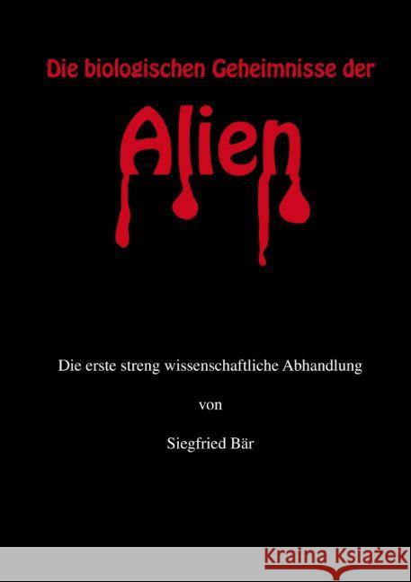 Die biologischen Geheimnisse der Alien : Die erste streng wissenschaftliche Untersuchung Rehm, Hubert 9783741823244 epubli