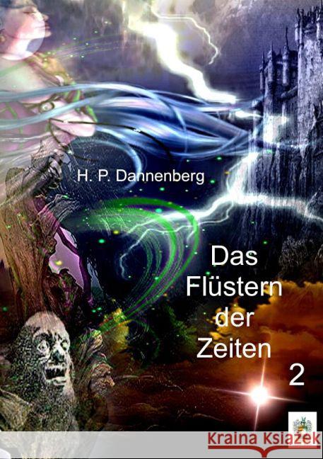 Das Flüstern der Zeiten 2 Dannenberg, Hans-Peter 9783741825286