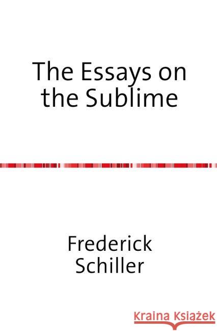 The Essays on the Sublime Schiller, Frederick 9783741825453