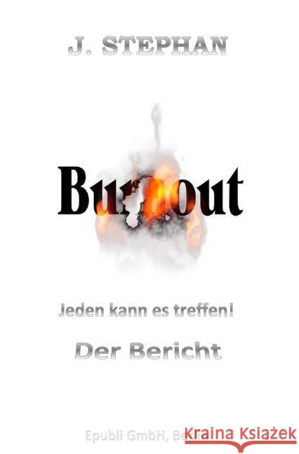 Burnout : Der Bericht Stephan, J. 9783741825477