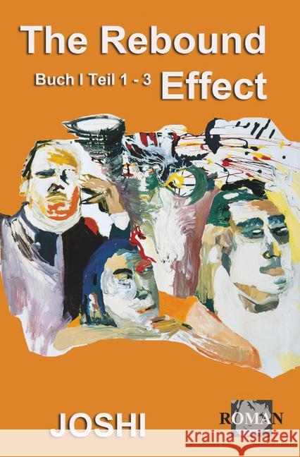 The Rebound Effect : Teil 1 - 3 Joshi, - 9783741827037