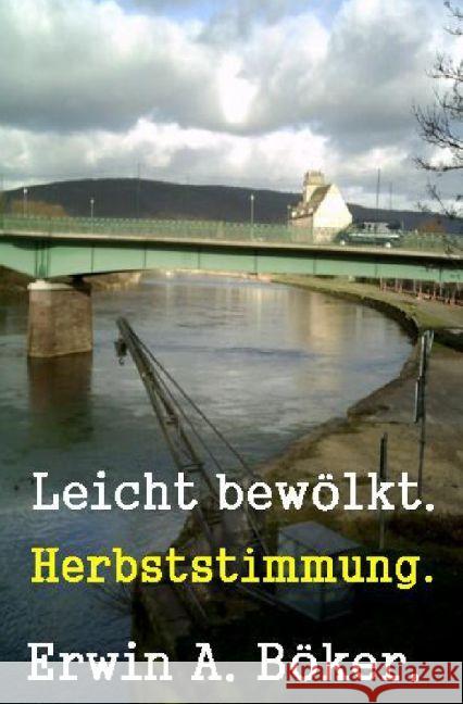 Herbststimmung : Leicht bewölkt Böker, Erwin 9783741828768