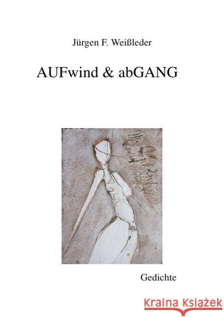 AUFwind & abGANG : Gedichte aus der Kammer Weißleder, Jürgen Friedrich 9783741829246
