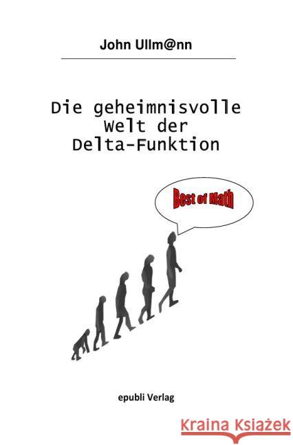 Die geheimnisvolle Welt der Delta-Funktion : Best of Math Ullmann, John 9783741829444 epubli