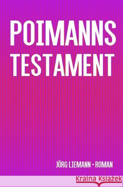 Poimanns Testament Liemann, Jörg 9783741830099