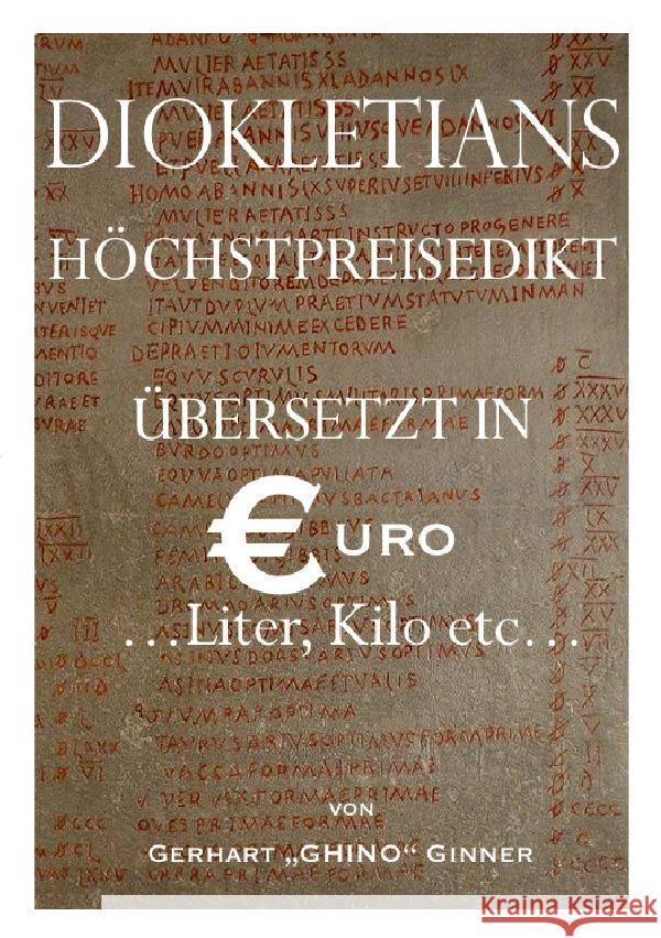 Diokletians Höchstpreisedikt in Euro, Liter & Kilo ginner, gerhart 9783741831867 epubli