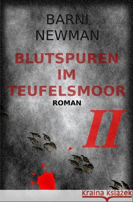 Blutspuren im Teufelsmoor II : Buch 2 Newman, Barni 9783741834974