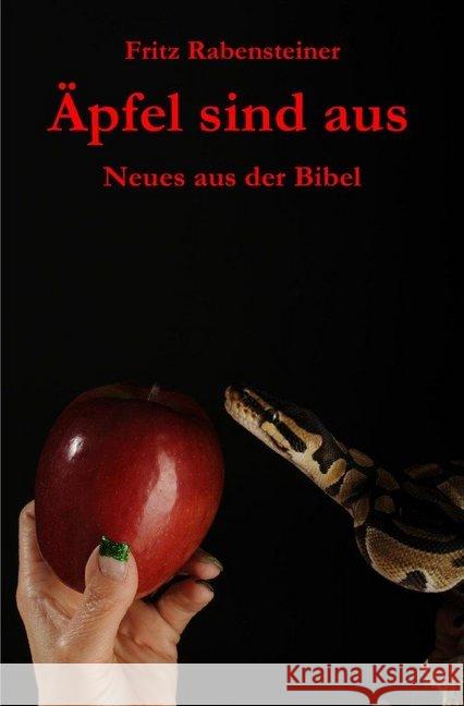 Äpfel sind aus : Neues aus der Bibel Rabensteiner, Fritz 9783741836824