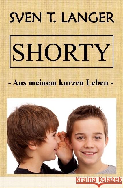 Shorty - Aus meinem kurzen Leben Langer, Sven Thomas 9783741839092