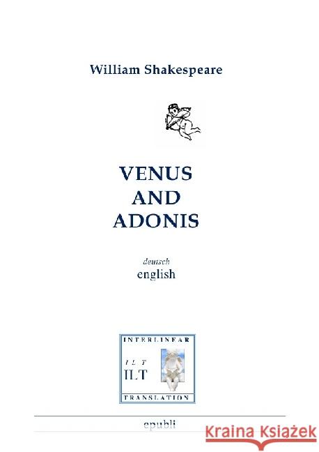 Venus and Adonis : Bilingual: Englisch-Deutsch mit Interlinearübersetzung Shakespeare, William 9783741840500 epubli