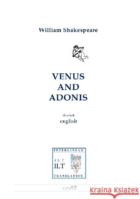 Venus and Adonis : Bilingual: Englisch-Deutsch mit Interlinearübersetzung Shakespeare, William 9783741840524 epubli