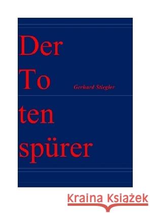 Der Totenspürer Stiegler, Gerhard 9783741841279